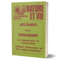 Livret Nature et vie ' Jeûner pour grossir vie énergétique de l'organisme prendre conscience de son conditionnement