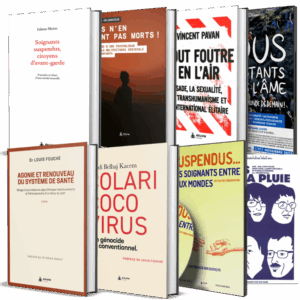 Sélection de livres et DVDs Société d'Exuvie Éditions incluant 'Soignants suspendus' de Fabien Moine, 'Tout foutre en l'air' de Vincent Pavan, 'Agonie et renouveau du système de santé' de Louis Fouché et le film 'Suspendus...