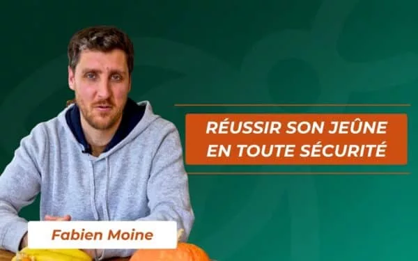 Protocole réussir son jeûne en toute sécurité